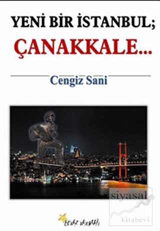 Yeni Bir İstanbul; Çanakkale... Cengiz Sani