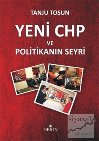 Yeni CHP ve Politikanın Seyri Tanju Tosun
