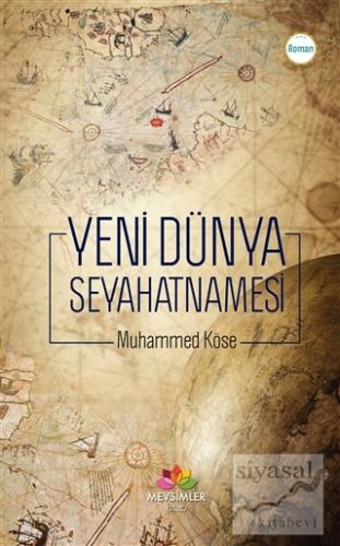 Yeni Dünya Seyahatnamesi Muhammed Köse