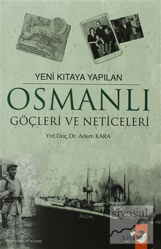 Yeni Kıtaya Yapılan Osmanlı Göçleri ve Neticeleri Adem Kara