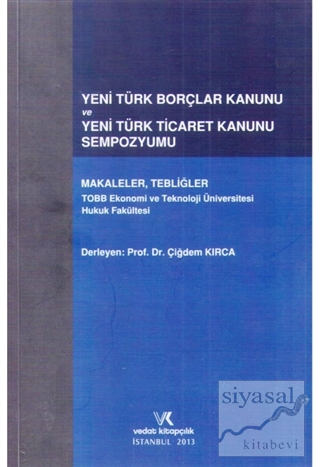Yeni Türk Borçlar Kanunu ve Yeni Türk Ticaret Kanunu Sempozyumu Çiğdem