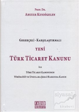 Yeni Türk Ticaret Kanunu ile Türk Ticaret Kanununun Yürürlüğü ve Uygul