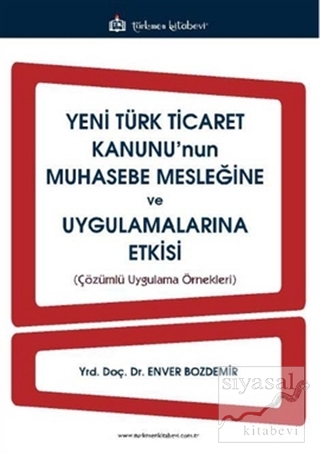 Yeni Türk Ticaret Kanunu'nun Muhasebe Mesleğine ve Uygulamalarına Etki