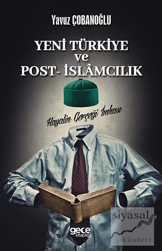 Yeni Türkiye ve Post - İslamcılık Yavuz Çobanoğlu