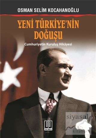 Yeni Türkiye'nin Doğuşu Osman Selim Kocahanoğlu
