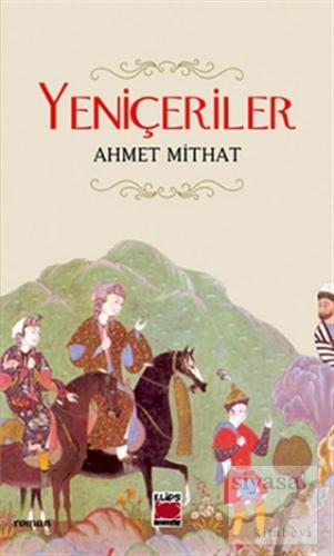 Yeniçeriler Ahmet Mithat