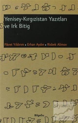 Yenisey - Kırgızistan Yazıtları ve Irk Bitig Erhan Aydın