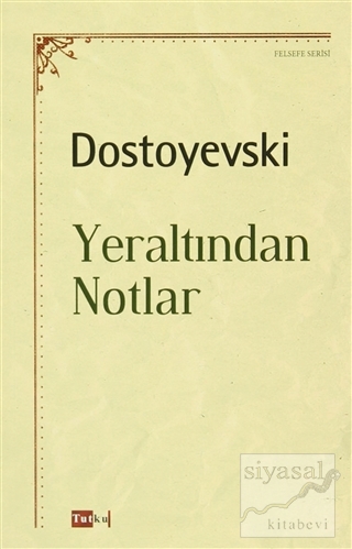 Yeraltından Notlar Fyodor Mihayloviç Dostoyevski
