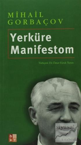 Yerküre Manifestom Mihail Gorbaçov