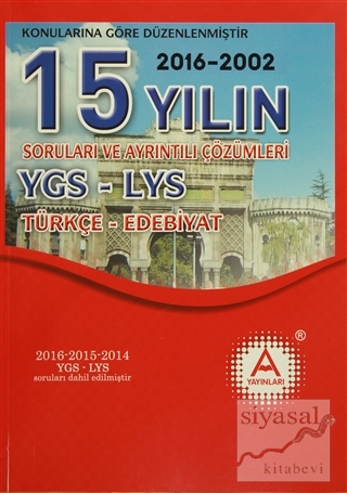 YGS-LYS Türkçe-Edebiyat 15 Yılın Soruları ve Ayrıntılı Çözümleri Kolek