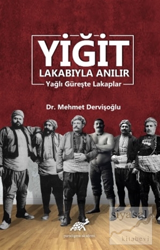 Yiğit Lakabıyla Anılır Mehmet Dervişoğlu