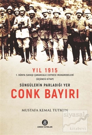 Yıl 1915 1. Dünya Savaşı Çanakkale Cephesi Muharebeleri (Üçüncü Kitap)