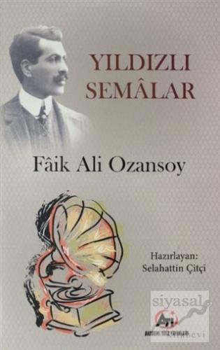 Yıldızlı Semalar Faik Ali Ozansoy
