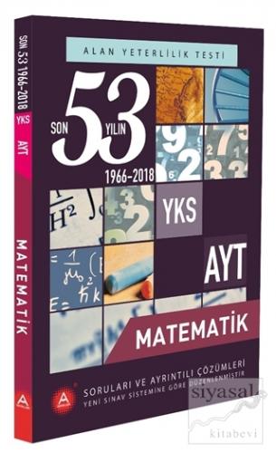 YKS AYT Matematik Son 53 Yılın Soruları ve Ayrıntılı Çözümleri 1966-2018