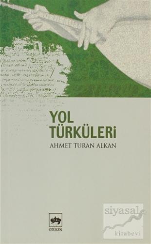 Yol Türküleri Ahmet Turan Alkan