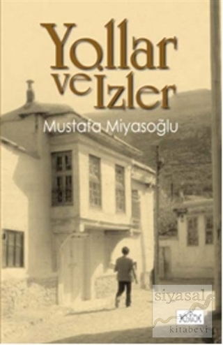 Yollar ve İzler Mustafa Miyasoğlu