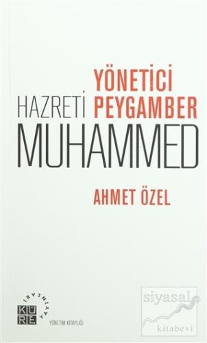 Yönetici Peygamber Hz. Muhammed Ahmet Özel