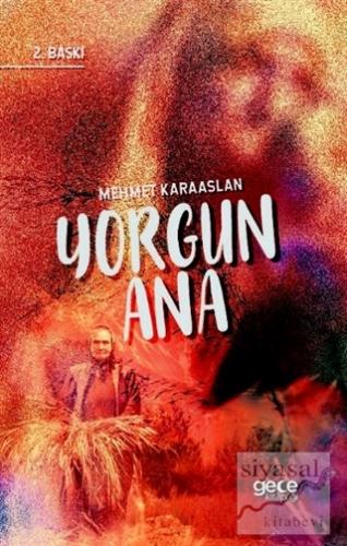 Yorgun Ana Mehmet Karaaslan