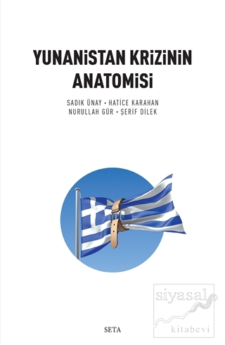 Yunanistan Krizinin Anatomisi Sadık Ünay