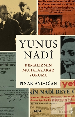 Yunus Nadi - Kemalizmin Muhafazakar Yorumu Pınar Aydoğan