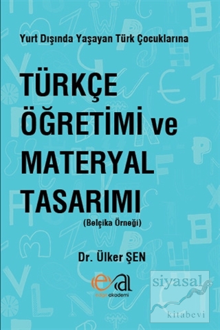 Yurt Dışında Yaşayan Türk Çocuklarına Türkçe Öğretimi ve Materyal Tasa