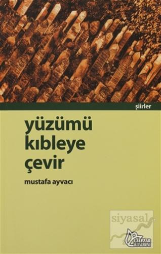 Yüzümü Kıbleye Çevir Mustafa Ayvacı