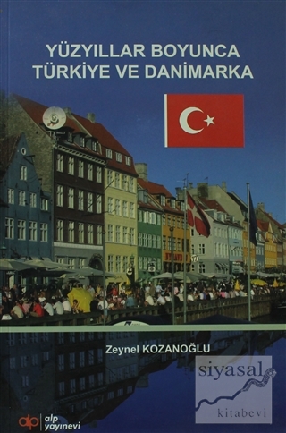 Yüzyıllar Boyunca Türkiye ve Danimarka Zeynel Kozanoğlu