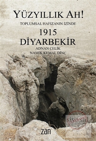 Yüzyıllık Ah! 1915 Diyarbekir Adnan Çelik