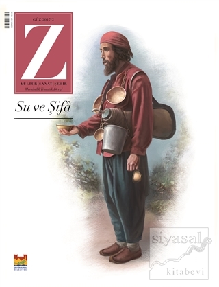 Z Dergisi Su ve Şifa: Tematik Mevsimlik Kültür, Sanat, Şehir Dergisi S