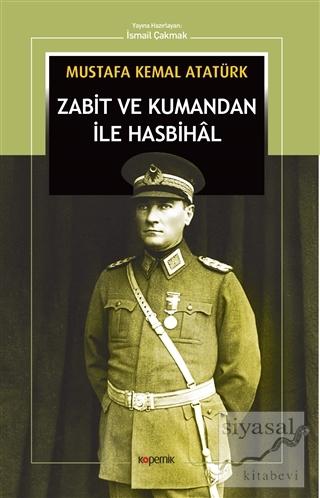 Zabit ve Kumandan ile Hasbihal Mustafa Kemal Atatürk