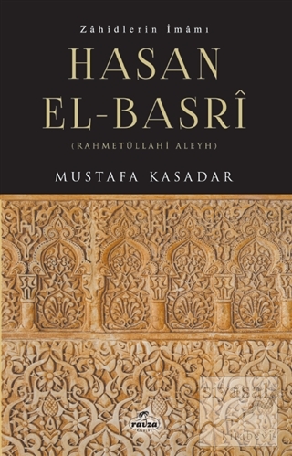 Zahidlerin İmamı Hasan El-Basri Mustafa Kasadar