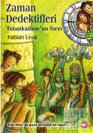 Zaman Dedektifleri 5. Kitap - Tutankamon'un Sırrı Fabian Lenk