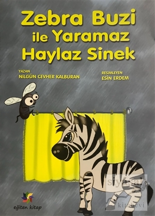 Zebra Buzi ile Yaramaz Haylaz Sinek Nilgün Cevher Kalburan
