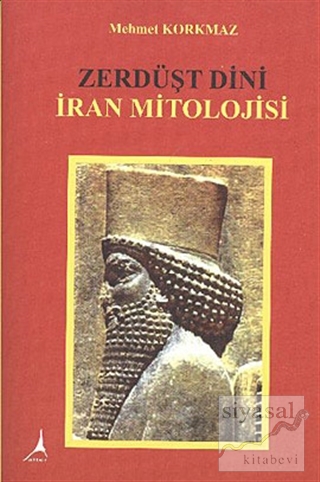 Zerdüşt Dini İran Mitolojisi Mehmet Korkmaz