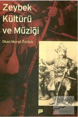 Zeybek Kültürü ve Müziği Okan Murat Öztürk