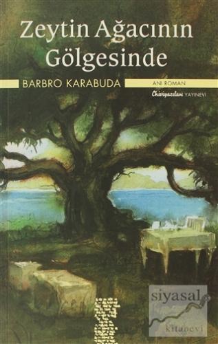 Zeytin Ağacının Gölgesinde Barbro Karabuda