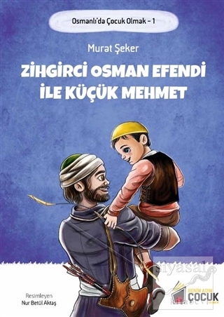 Zihgirci Osman Efendi İle Küçük Mehmet - Osmanlı'da Çocuk Olmak 1 Mura