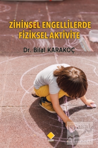 Zihinsel Engellilerde Fiziksel Aktivite Bilal Karakoç