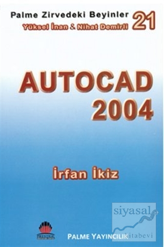Zirvedeki Beyinler 21 / Autocad 2004 Yüksel İnan