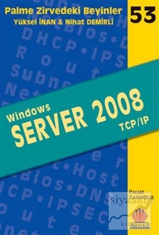 Zirvedeki Beyinler 53 / Windows Server 2008 TCP/IP Yüksel İnan