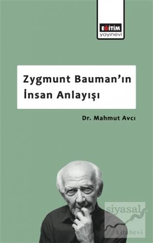 Zygmunt Bauman'ın İnsan Anlayışı Mahmut Avcı