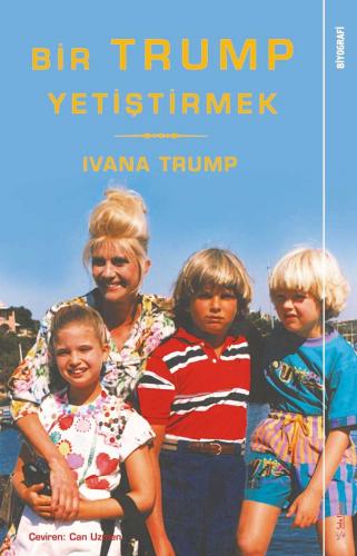 Bir Trump Yetiştirmek Ivana Trump