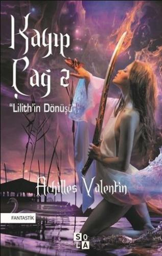 Kayıp Çağ 2-Lilith'in Dönüşü Achilles Valentin