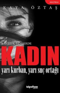 Kadın Yarı Kurban, Yarı Suç Ortağı Kadın Yarı Kurban, Yarı Suç Ortağı
