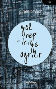 Yol Hep İkiye Ayrılır Yol Hep İkiye Ayrılır