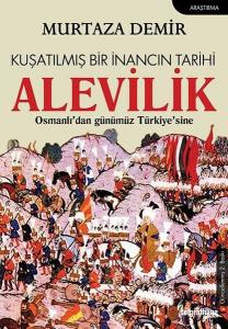 Kuşatılmış Bir İnancın Tarihi Alevilik Kuşatılmış Bir İnancın Tarihi Alevilik