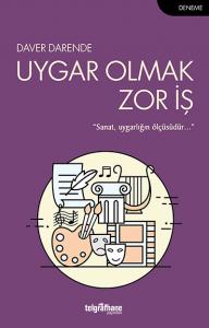 Uygar Olmak Zor İş Uygar Olmak Zor İş