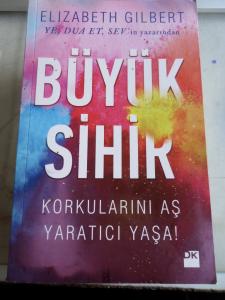 Büyük Sihir Korkularını Aş Yaratıcı Yaşa