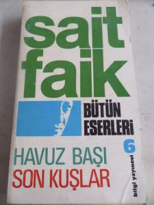 Sait Faik Bütün Eserleri 6 / Havuz Başı - Son Kuşlar
