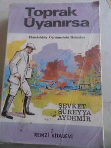 Toprak Uyanırsa Ekmeksizköy Öğretmeninin Hatıraları